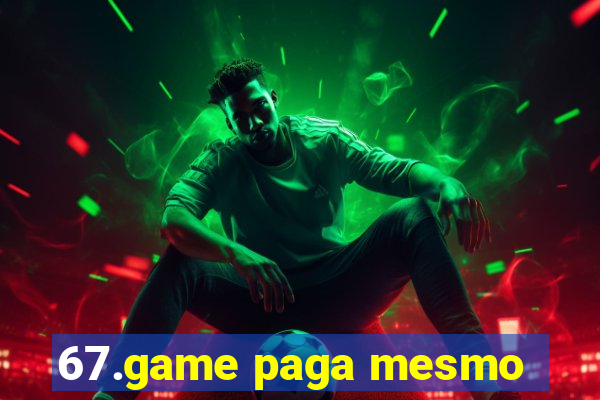 67.game paga mesmo